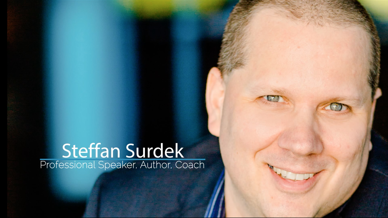 Introducing Steffan Surdek - Professional Speaker, Author, Coach